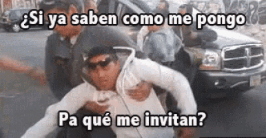 si-ya-saben-como-me-pongo-paque-me-invitan-pedos